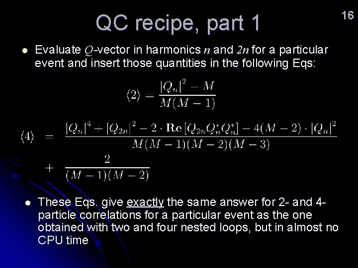 QC recipe, part 1 l l Evaluate Q-vector in harmonics n and 2 n