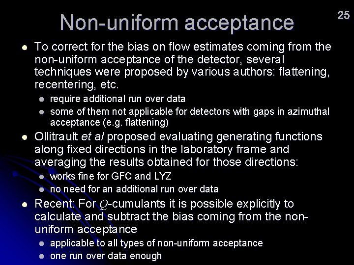 Non-uniform acceptance l To correct for the bias on flow estimates coming from the