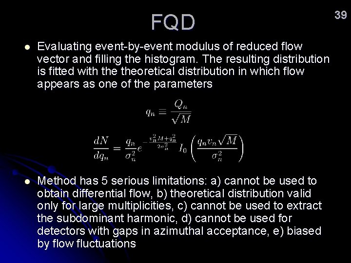 FQD l Evaluating event-by-event modulus of reduced flow vector and filling the histogram. The