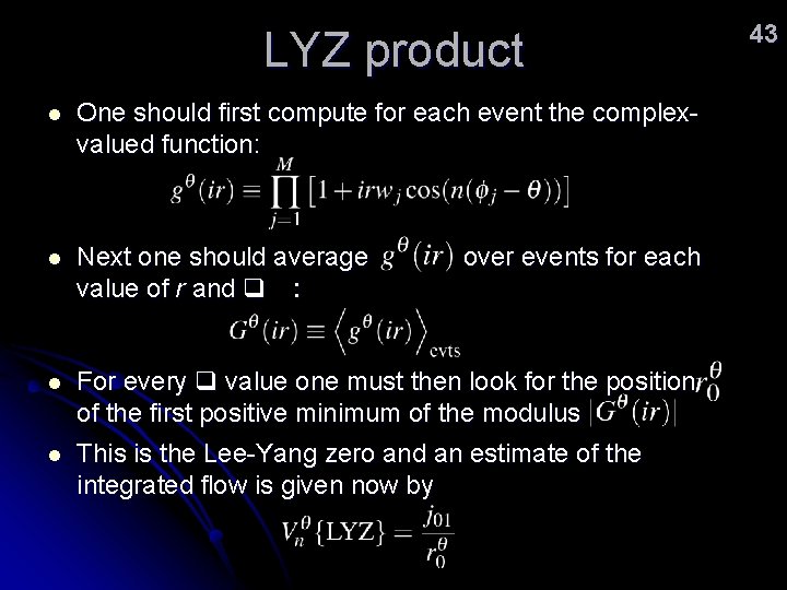 LYZ product l One should first compute for each event the complexvalued function: l