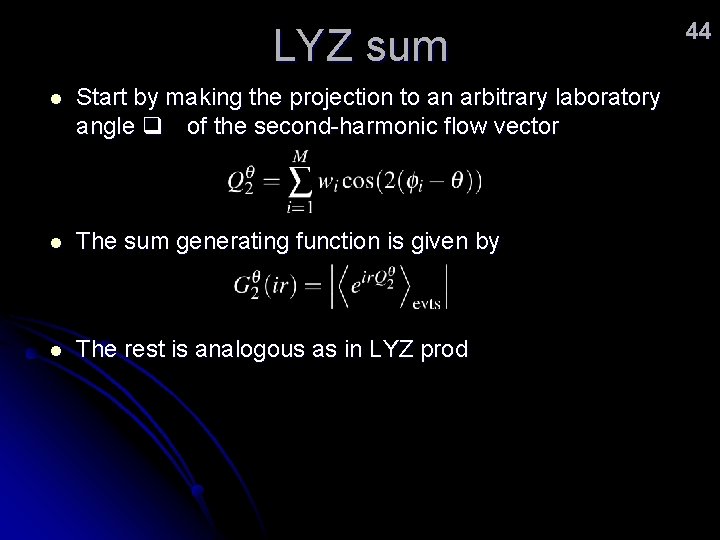 LYZ sum l Start by making the projection to an arbitrary laboratory angle q