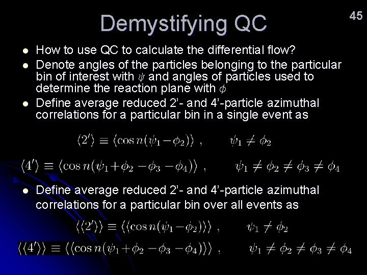 Demystifying QC l l How to use QC to calculate the differential flow? Denote