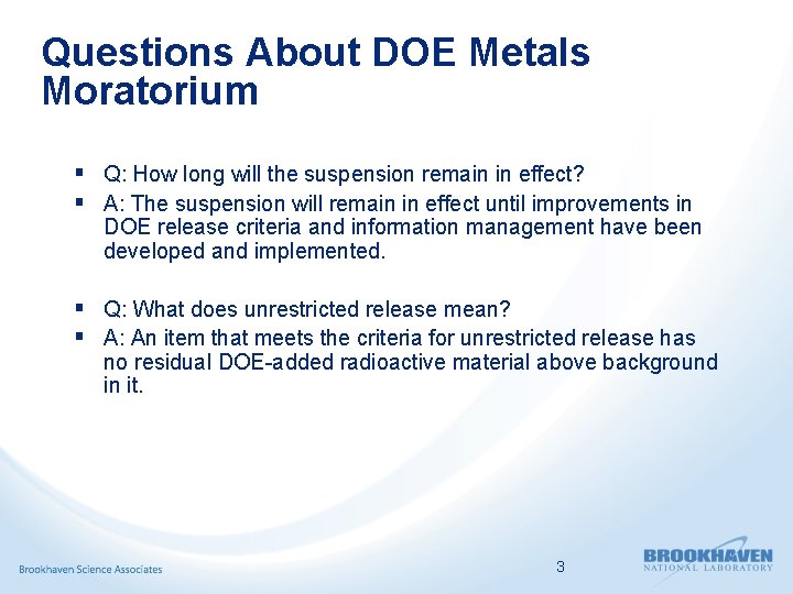Questions About DOE Metals Moratorium § Q: How long will the suspension remain in