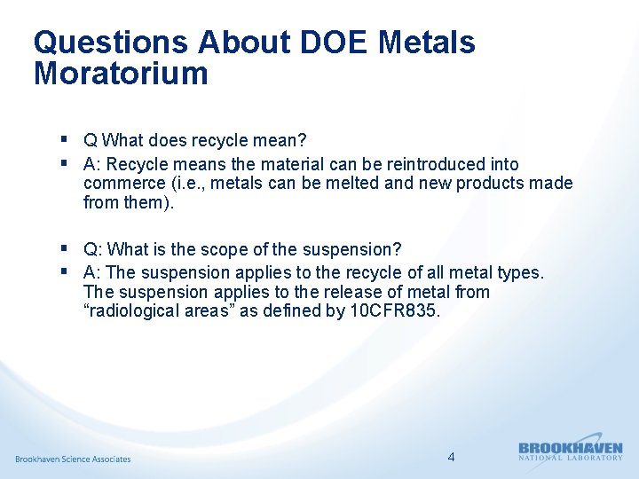 Questions About DOE Metals Moratorium § Q What does recycle mean? § A: Recycle