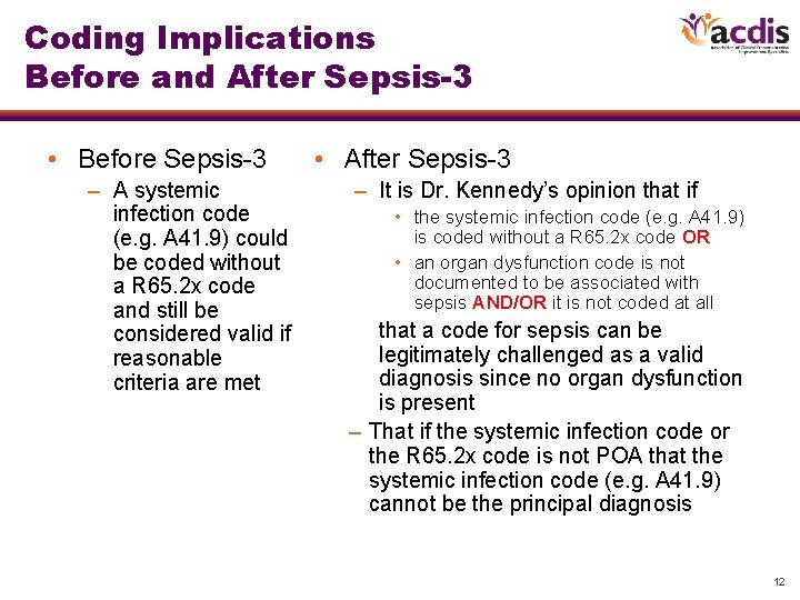 Coding Implications Before and After Sepsis-3 • Before Sepsis-3 – A systemic infection code