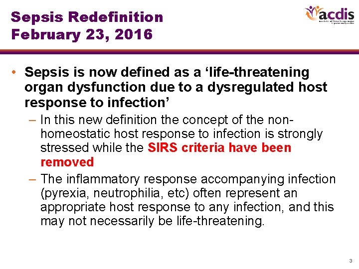 Sepsis Redefinition February 23, 2016 • Sepsis is now defined as a ‘life-threatening organ