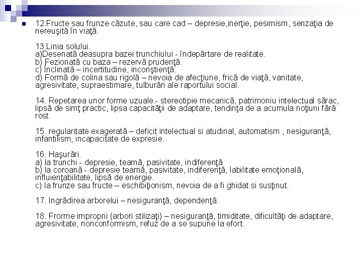 n 12. Fructe sau frunze căzute, sau care cad – depresie, inerţie, pesimism, senzaţia