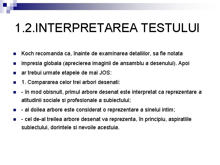 1. 2. INTERPRETAREA TESTULUI n Koch recomanda ca, înainte de examinarea detaliilor, sa fie