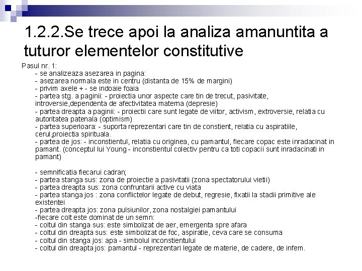 1. 2. 2. Se trece apoi la analiza amanuntita a tuturor elementelor constitutive Pasul