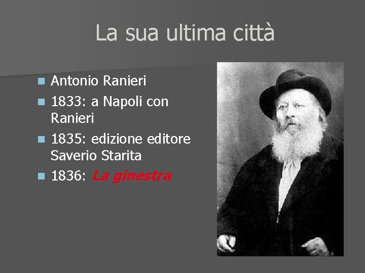 La sua ultima città n n Antonio Ranieri 1833: a Napoli con Ranieri 1835: