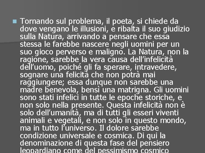 n Tornando sul problema, il poeta, si chiede da dove vengano le illusioni, e