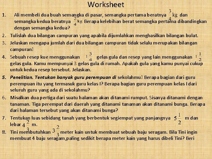 Worksheet 1. 2. 3. 4. 5. 6. 7. 8. Ali membeli dua buah semangka