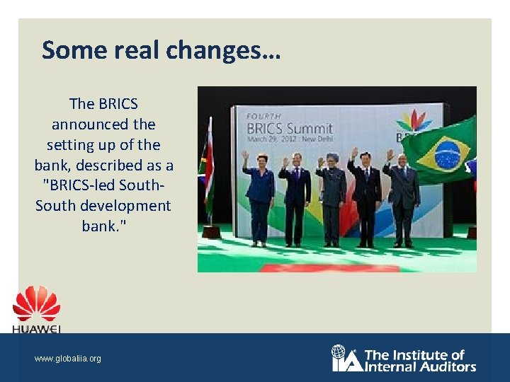 Some real changes… The BRICS announced the setting up of the bank, described as