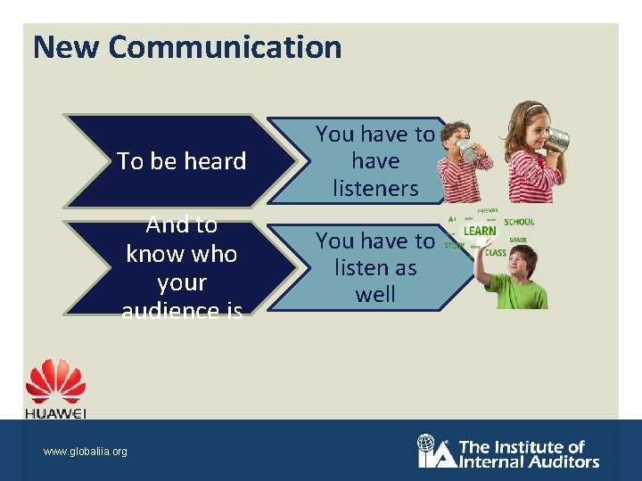 New Communication To be heard You have to have listeners And to know who