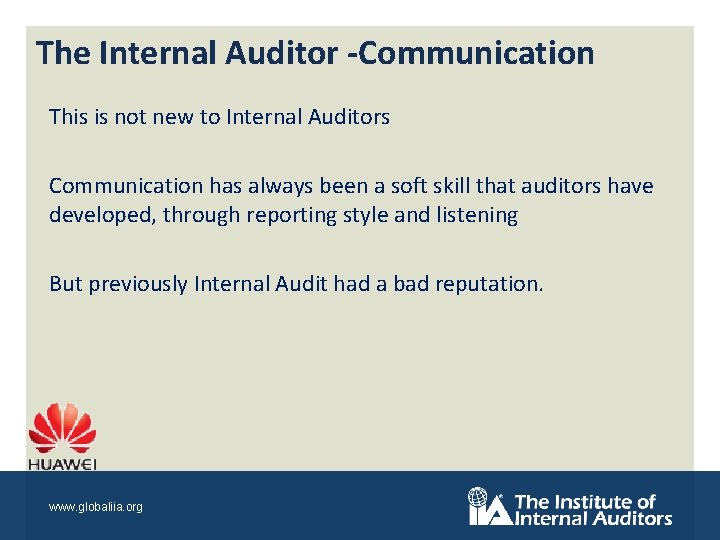 The Internal Auditor -Communication This is not new to Internal Auditors Communication has always