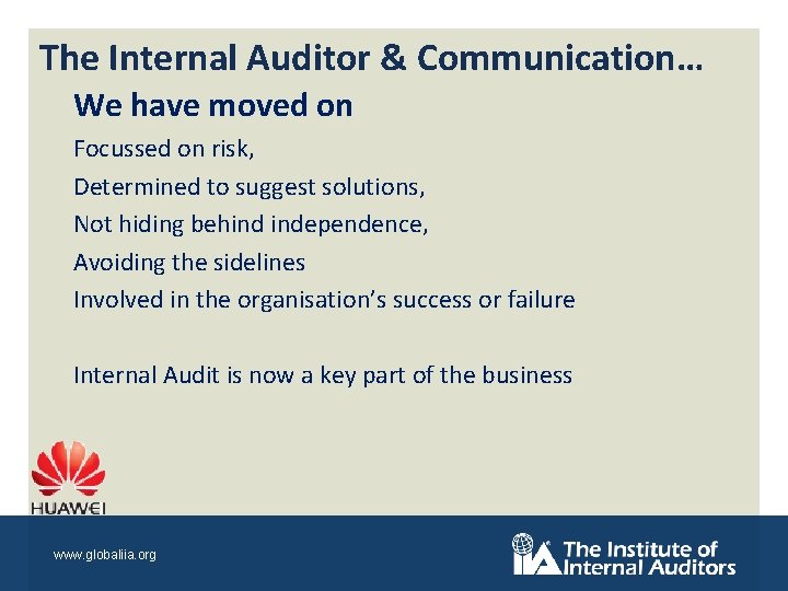 The Internal Auditor & Communication… We have moved on Focussed on risk, Determined to