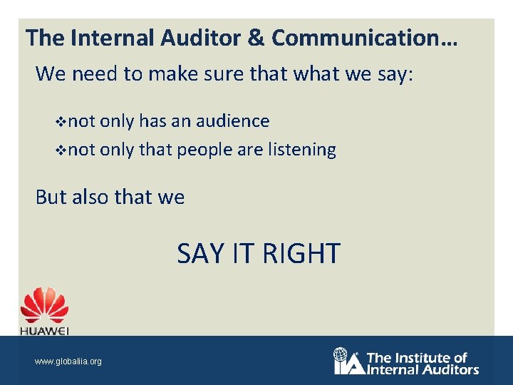 The Internal Auditor & Communication… We need to make sure that we say: vnot