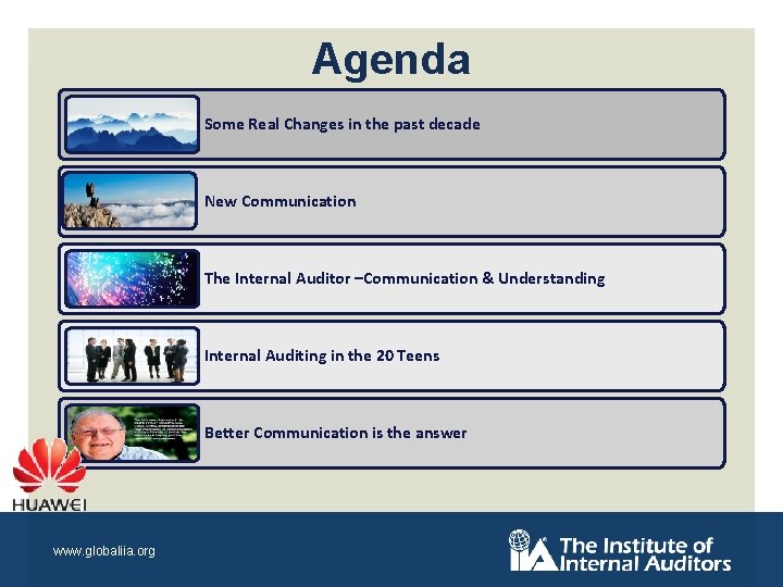 Agenda Some Real Changes in the past decade New Communication The Internal Auditor –Communication