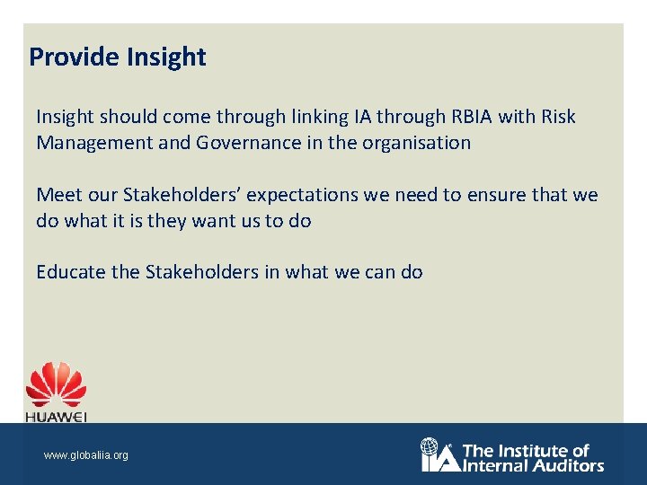 Provide Insight should come through linking IA through RBIA with Risk Management and Governance