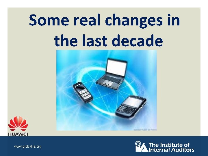 Some real changes in the last decade www. globaliia. org 