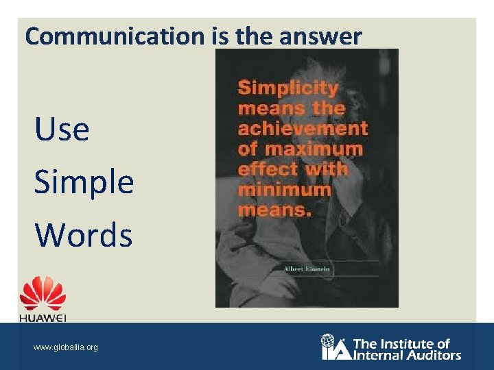 Communication is the answer Use Simple Words www. globaliia. org 