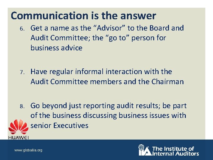 Communication is the answer 6. Get a name as the “Advisor” to the Board
