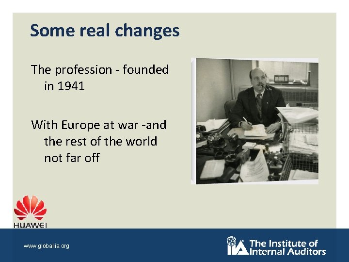 Some real changes The profession - founded in 1941 With Europe at war -and