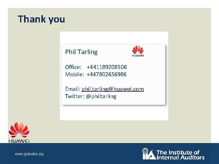 Thank you Phil Tarling Office: +441189208506 Mobile: +447802656986 Email: phil. tarling@huawei. com Twitter: @philtarling
