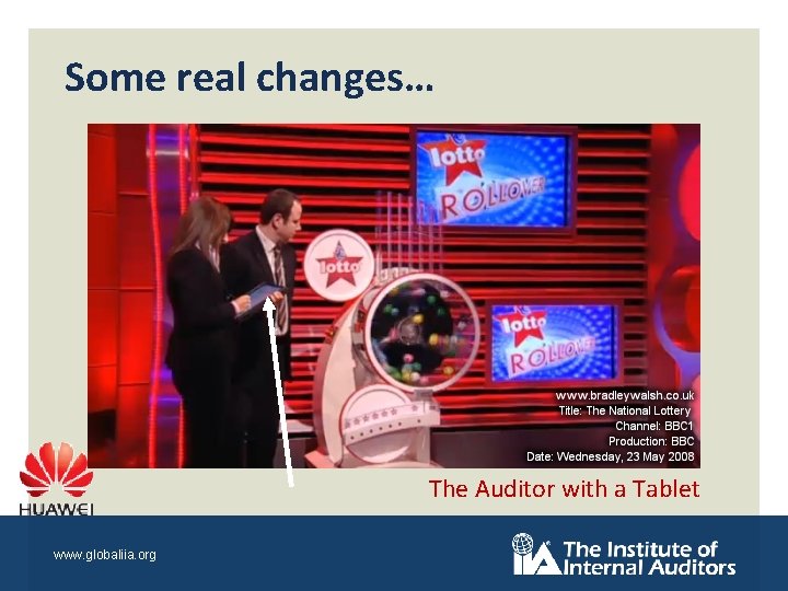 Some real changes… The Auditor with a Tablet www. globaliia. org 