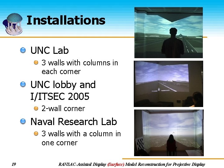 Installations UNC Lab 3 walls with columns in each corner UNC lobby and I/ITSEC Installations UNC Lab 3 walls with columns in each corner UNC lobby and I/ITSEC