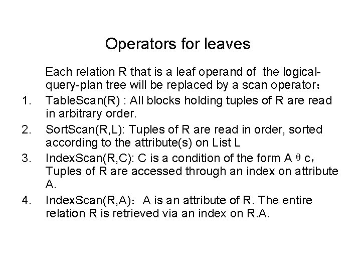 Operators for leaves 1. 2. 3. 4. Each relation R that is a leaf