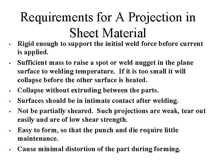 Requirements for A Projection in Sheet Material • • Rigid enough to support the