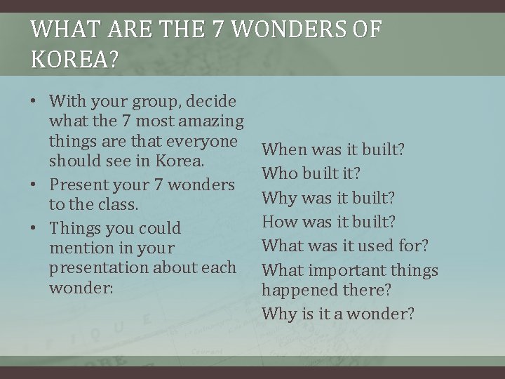 WHAT ARE THE 7 WONDERS OF KOREA? • With your group, decide what the