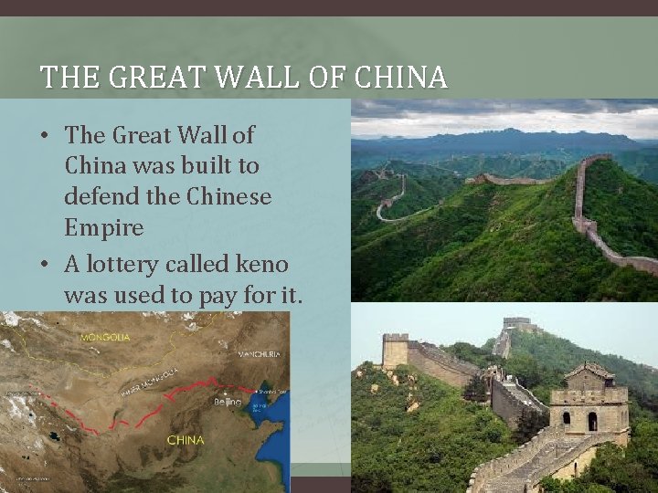 THE GREAT WALL OF CHINA • The Great Wall of China was built to