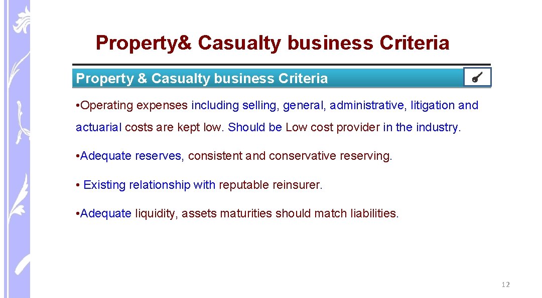 Property& Casualty business Criteria Property & Casualty business Criteria • Operating expenses including selling,