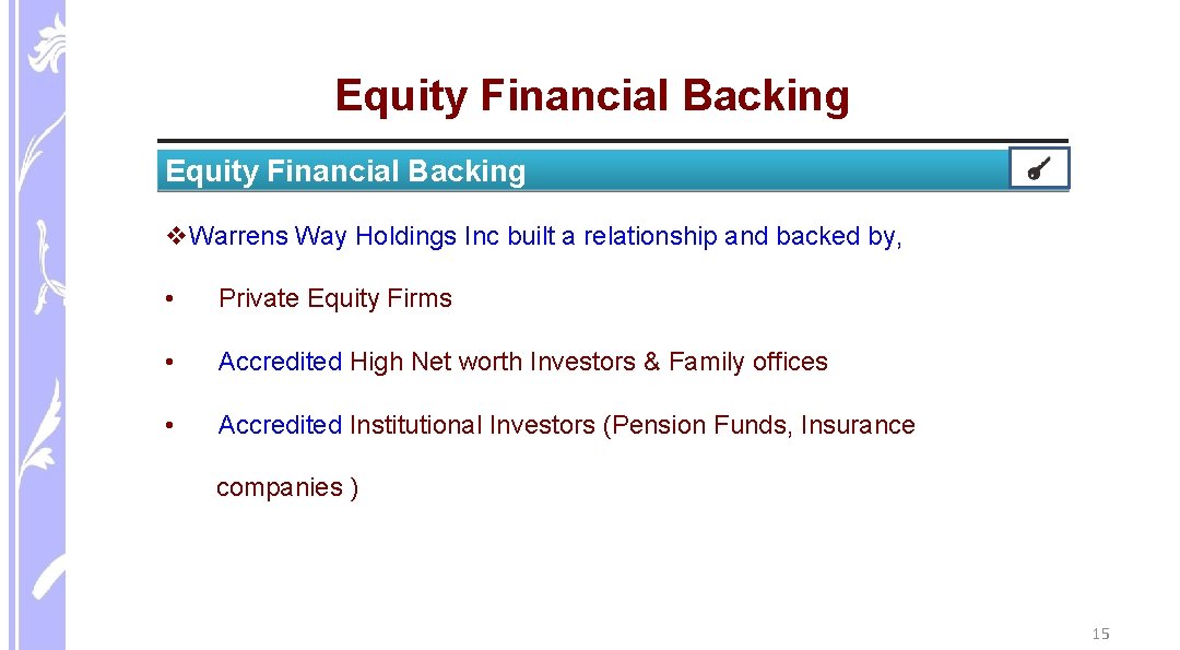 Equity Financial Backing v. Warrens Way Holdings Inc built a relationship and backed by,