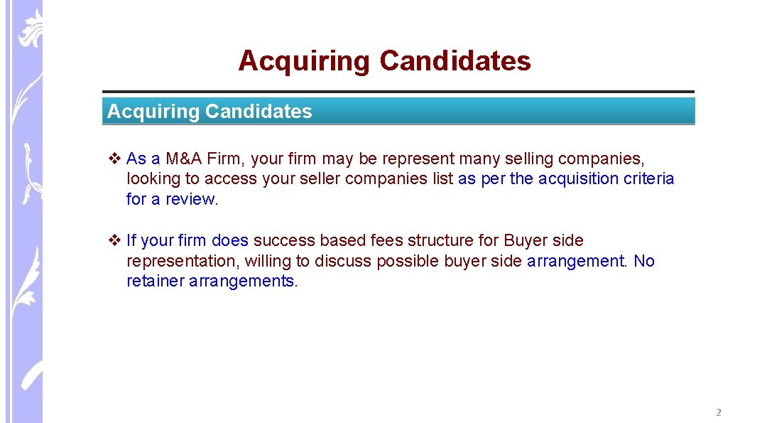 Acquiring Candidates v As a M&A Firm, your firm may be represent many selling