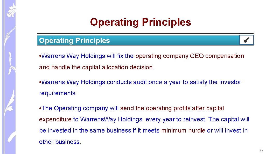Operating Principles • Warrens Way Holdings will fix the operating company CEO compensation and
