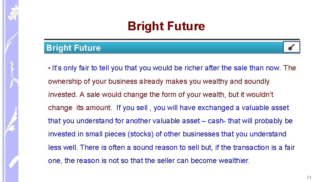 Bright Future • It’s only fair to tell you that you would be richer