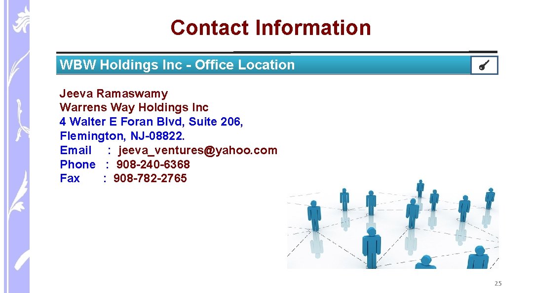 Contact Information WBW Holdings Inc - Office Location Jeeva Ramaswamy Warrens Way Holdings Inc