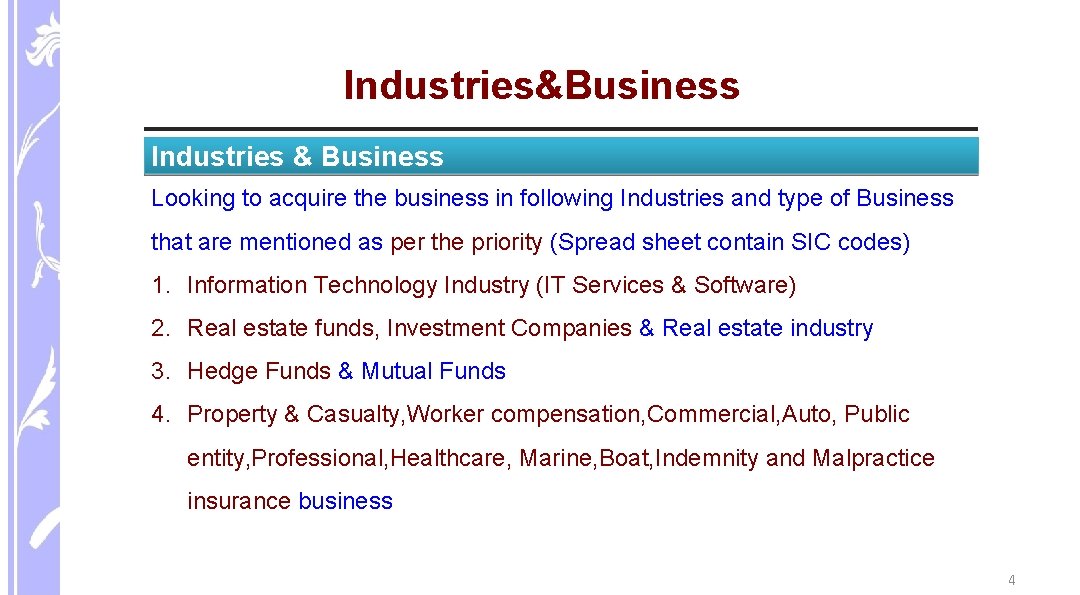 Industries&Business Industries & Business Looking to acquire the business in following Industries and type