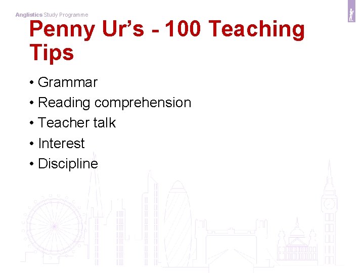 Anglistics Study Programme Penny Ur’s - 100 Teaching Tips • Grammar • Reading comprehension