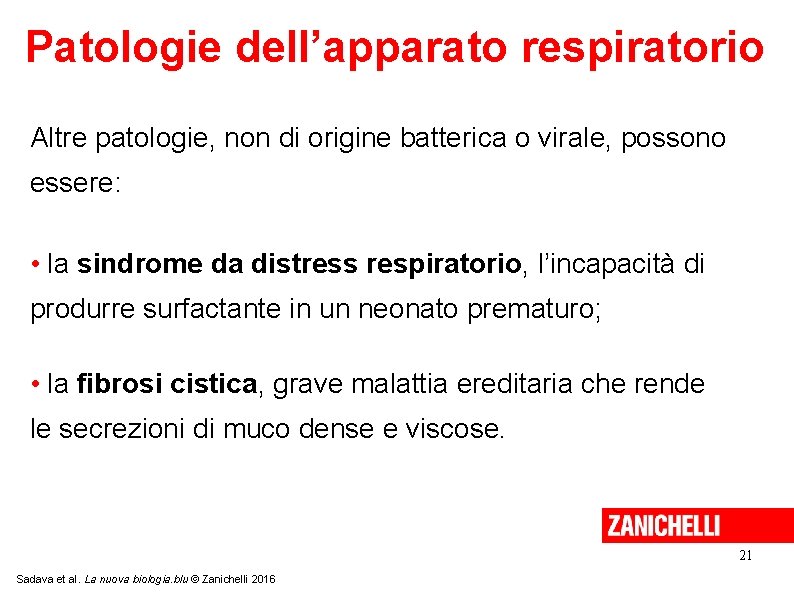 Patologie dell’apparato respiratorio Altre patologie, non di origine batterica o virale, possono essere: •