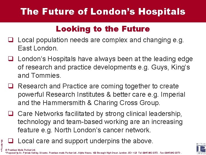 The Future of London’s Hospitals Looking to the Future q Local population needs are