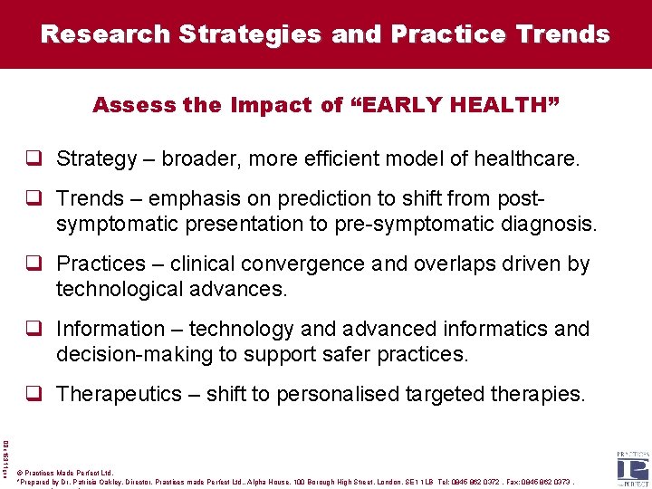 Research Strategies and Practice Trends Assess the Impact of “EARLY HEALTH” q Strategy –