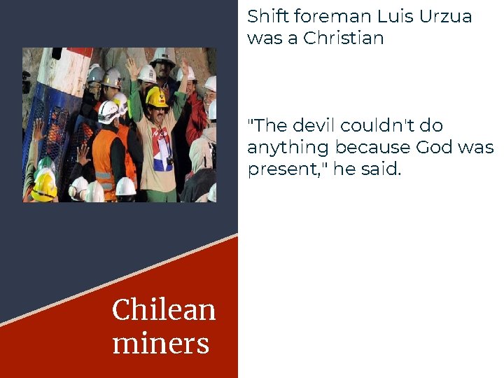 Shift foreman Luis Urzua was a Christian "The devil couldn't do anything because God