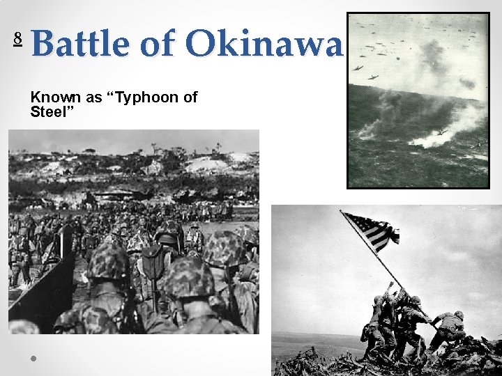 8 Battle of Okinawa Known as “Typhoon of Steel” 