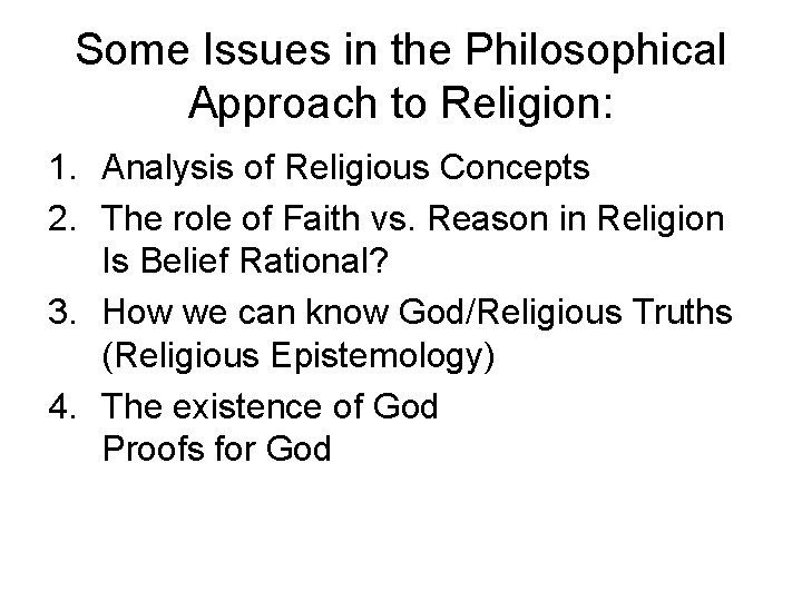 Some Issues in the Philosophical Approach to Religion: 1. Analysis of Religious Concepts 2.