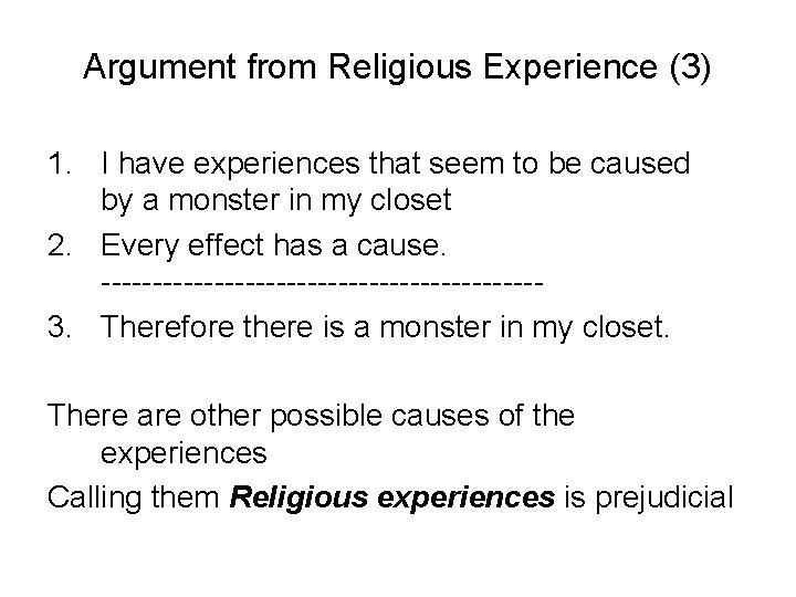 Argument from Religious Experience (3) 1. I have experiences that seem to be caused