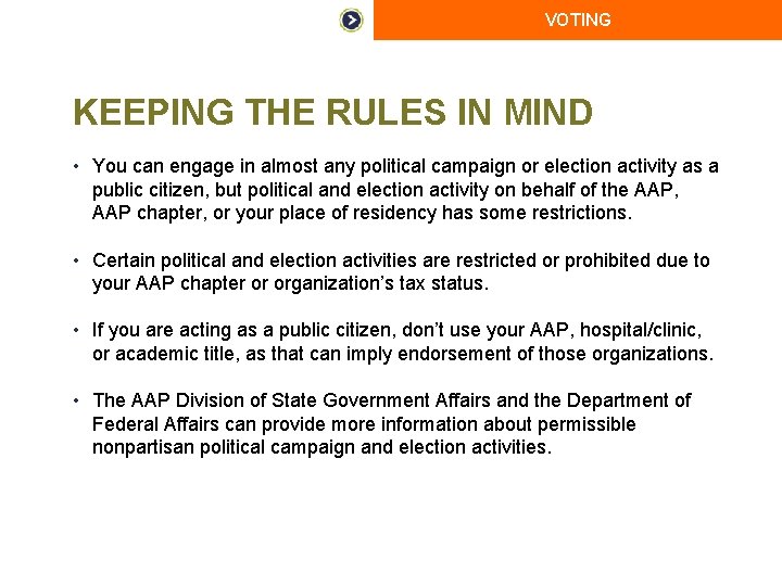 VOTING KEEPING THE RULES IN MIND • You can engage in almost any political